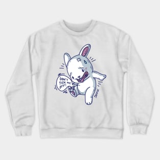 Rabbit scared of tick who says don't tick me off! Crewneck Sweatshirt